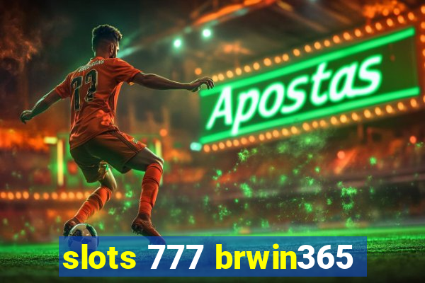 slots 777 brwin365